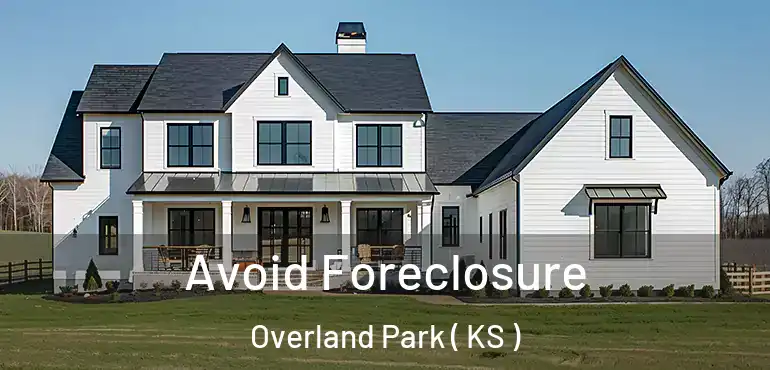  Avoid Foreclosure Overland Park ( KS )