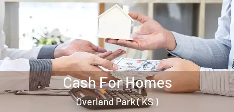  Cash For Homes Overland Park ( KS )