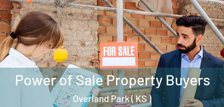  Power of Sale Property Buyers Overland Park ( KS )