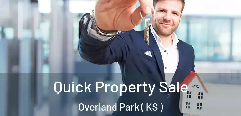  Quick Property Sale Overland Park ( KS )