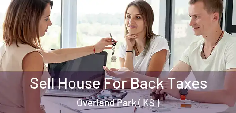  Sell House For Back Taxes Overland Park ( KS )