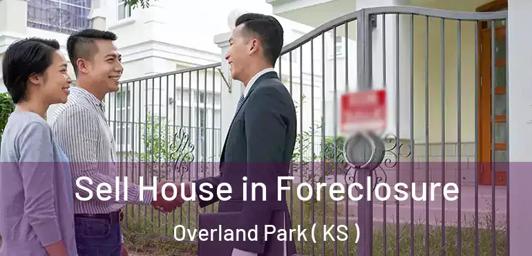  Sell House in Foreclosure Overland Park ( KS )