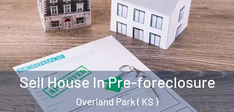  Sell House In Pre-foreclosure Overland Park ( KS )