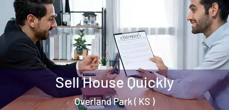  Sell House Quickly Overland Park ( KS )