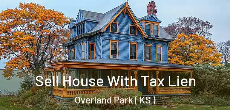  Sell House With Tax Lien Overland Park ( KS )