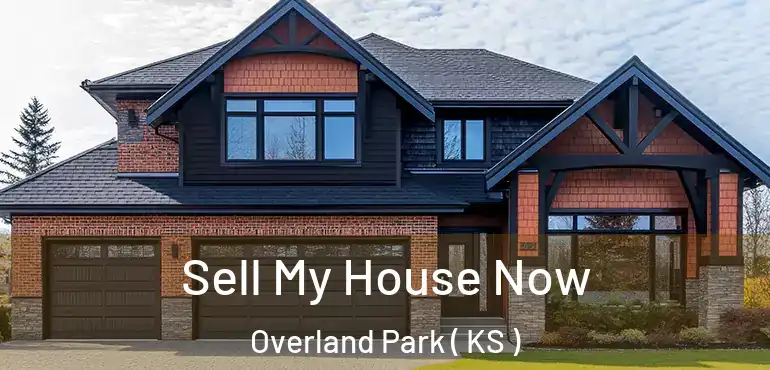  Sell My House Now Overland Park ( KS )