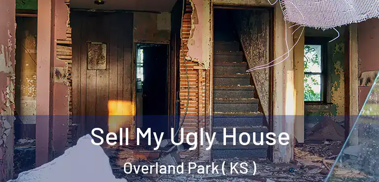  Sell My Ugly House Overland Park ( KS )